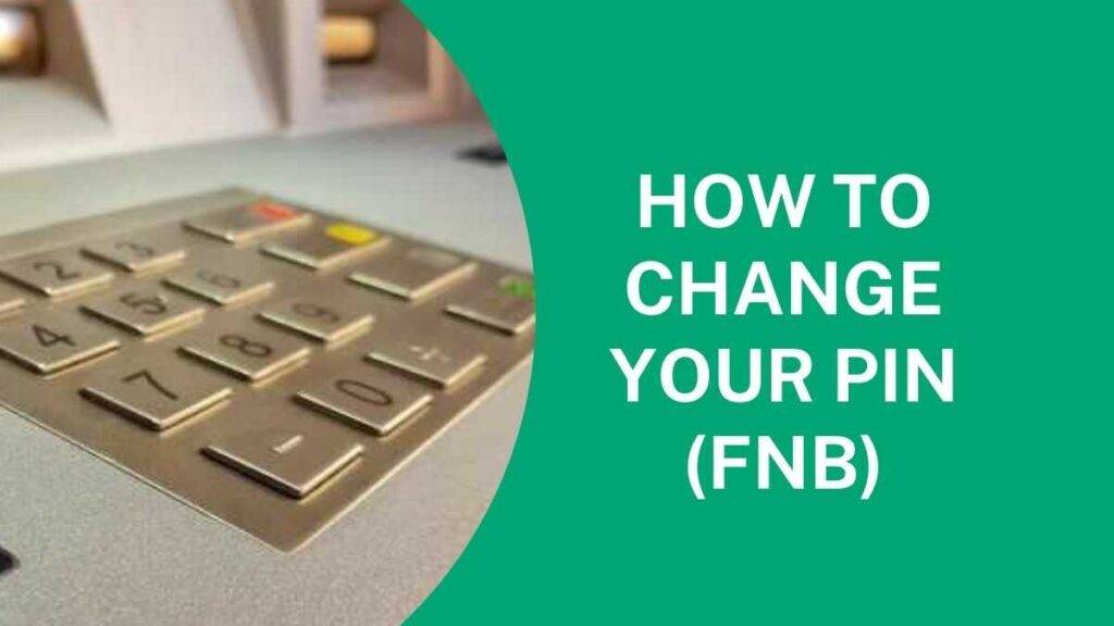 how-to-change-your-pin-fnb-easy-guide-2023