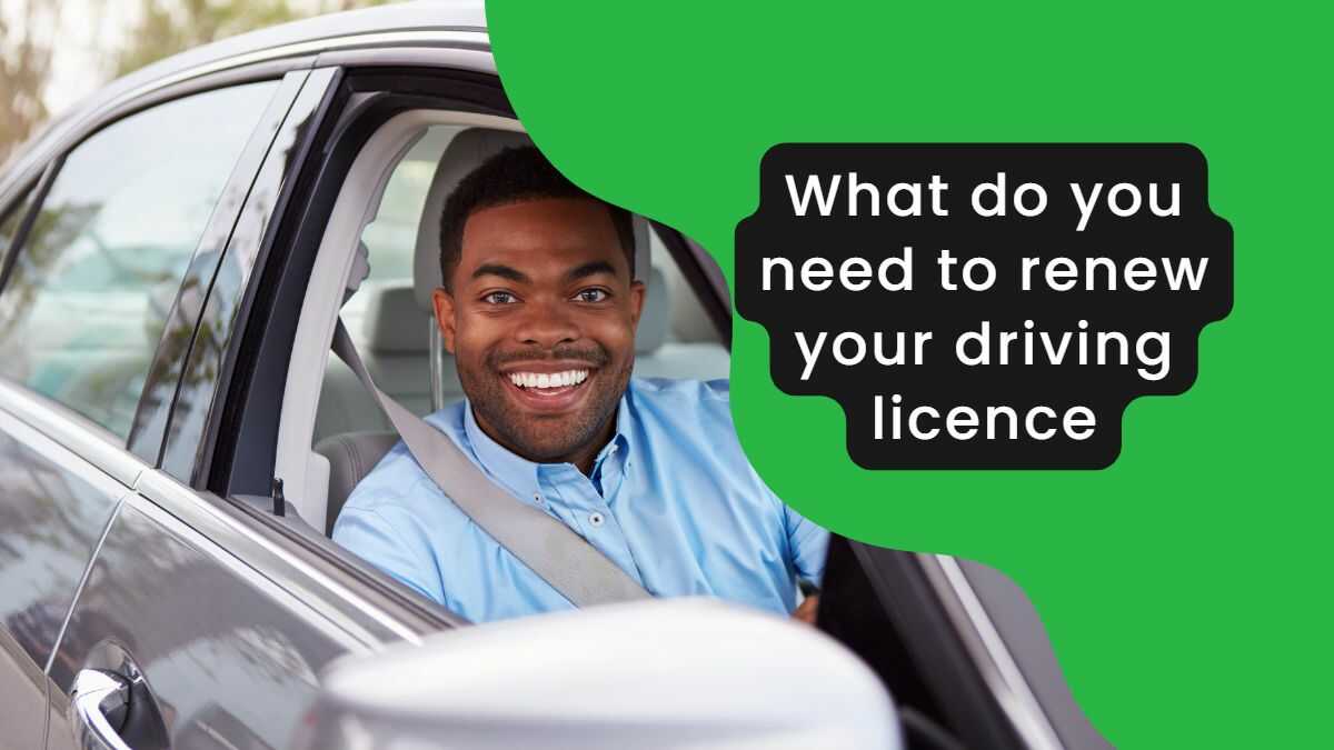 what-do-you-need-to-renew-your-driving-licence-2024-easy-guide